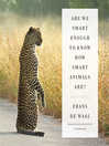 Cover image for Are We Smart Enough to Know How Smart Animals Are?